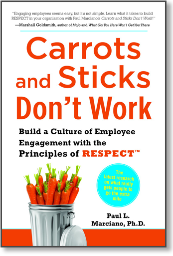 Carrots and Sticks Don't Work by Dr. Paul Marciano